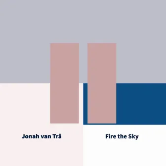 Fire the Sky by Jonah van Trä