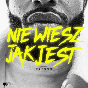 NIE WIESZ JAK JEST by Fabson