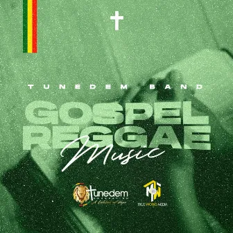 Gospel Reggae Music by Tunedem Band