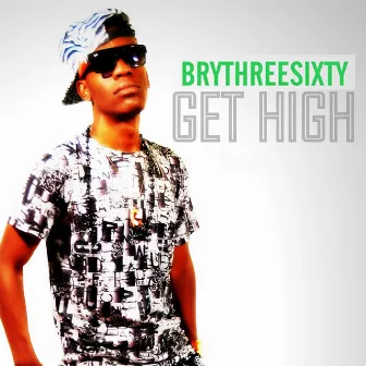 Get High by Brythreesixty