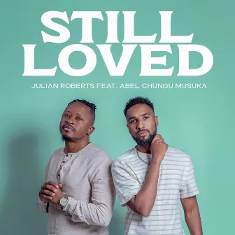 Still Loved by Abel Chungu Musuka