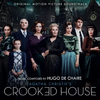 Crooked House (Original Motion Picture Soundtrack) by Hugo De Chaire