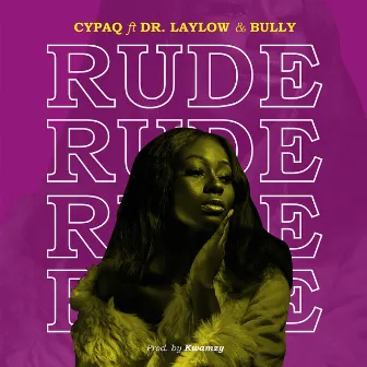 Rude by Cypaq