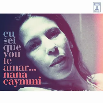 Eu Sei Que Vou Te Amar by Nana Caymmi