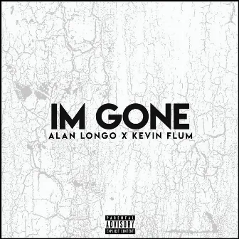 I'm Gone (feat. Kevin Flum) by Alan Longo