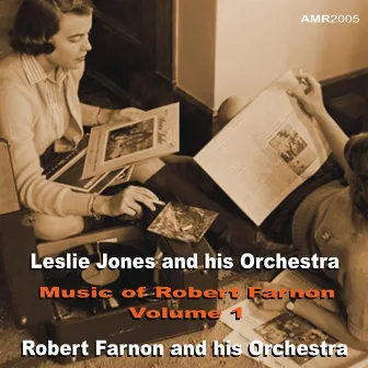 The Music of Robert Farnon Vol. 1/ Leslie Jones and his Orchestra by Robert Farnon And His Orchestra