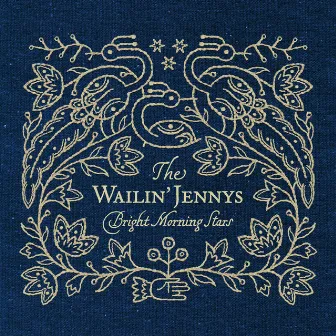 Bright Morning Stars by The Wailin' Jennys