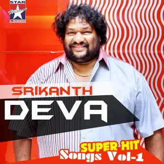 Srikanth Deva Super Hit Songs, Vol. 1 by Unknown Artist