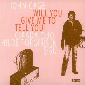 John Cage: Will You Give Me to Tell You by Unknown Artist