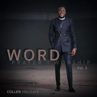 Word + Prayer + Worship, Vol. 1 by Collen Maluleke