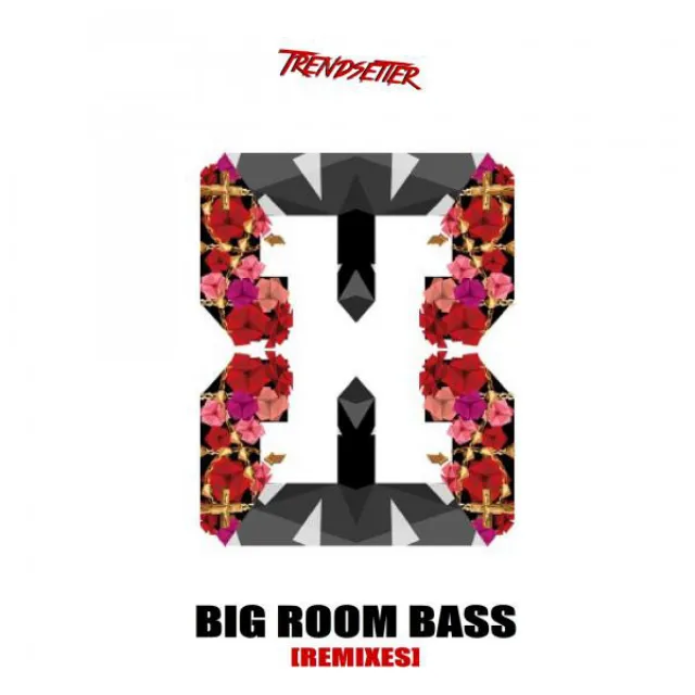 Big Room Bass - Trendsetter Festival Trap Remix