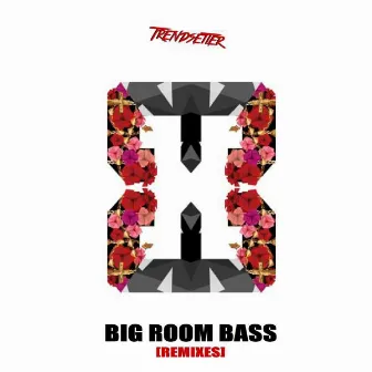 Big Room Bass [Remixes] by Goldswag