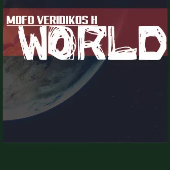 World by Mofo Veridikos H