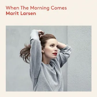 When The Morning Comes by Marit Larsen