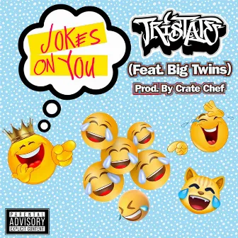 Jokes on You by Tristate