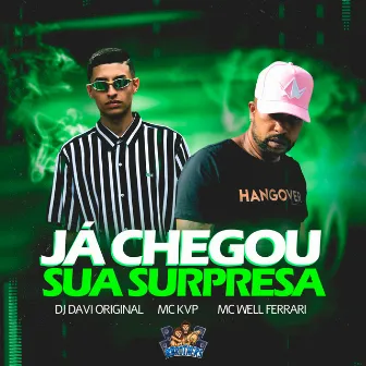 Já Chegou Sua Surpresa by Mc Well Ferrari