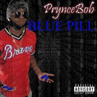 Blue Pill by Prynce Bob