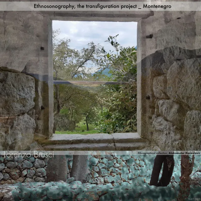 Ethnosonography, the Transfiguration Project, Montenegro, Lorenzo Brusci