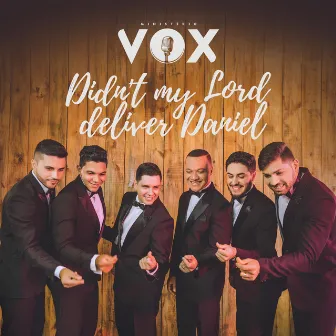 Didn't My Lord Deliver Daniel by Ministério Vox