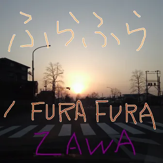 FURAFURA by ZAWA