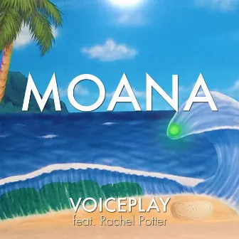 Moana by VoicePlay