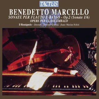 Marcello: Sonate per Flauto e Basso, Op. 2 - Opere per Clavicembalo by Benedetto Marcello