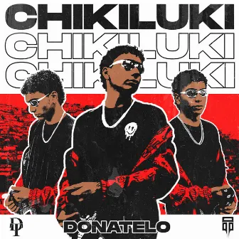 Chikiluki by Donatelo