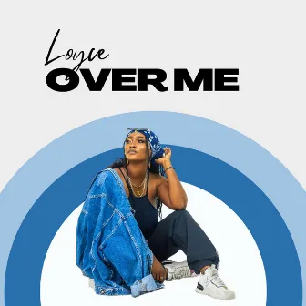 Over Me by Loyce