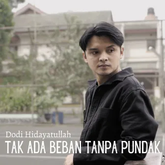 Tak Ada Beban Tanpa Pundak by Dodi Hidayatullah