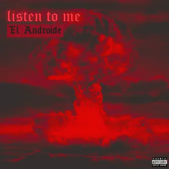 Listen to Me by El Androide