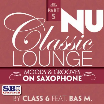 Nu Classic Lounge - Part 5 by Class 6