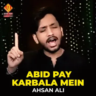 Abid Pay Karbala Mein by Ahsan Ali