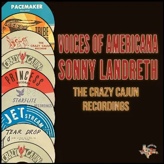 Voices of Americana (The Crazy Cajun Recordings) by Sonny Landreth