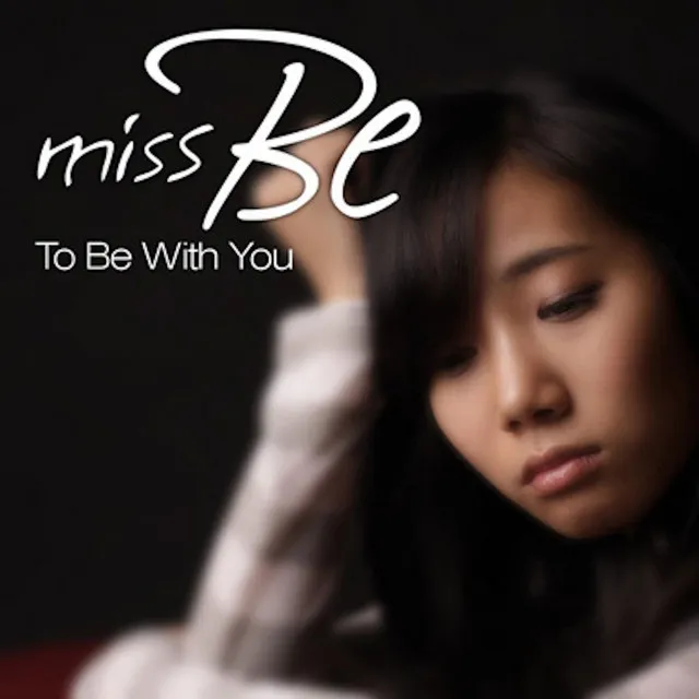 To Be With You