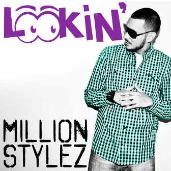 Lookin' (Remixes) by Million Stylez