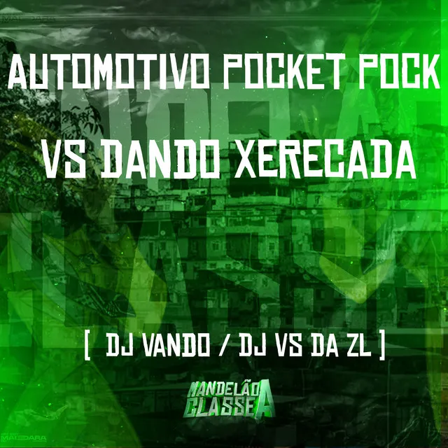 Automotivo - Pocket Pock Vs Dando Xerecada