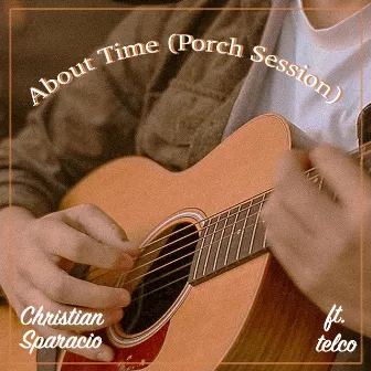 About Time (Porch Session) [feat. telco] by Christian Sparacio