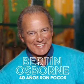 40 Años Son Pocos by Bertin Osborne