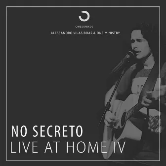 No Secreto: Live At Home IV by Alessandro Vilas Boas