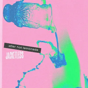 Listen to After Hot Lemonade by Jacketless