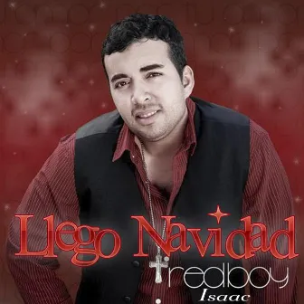 Llego Navidad by Isaac Red Boy