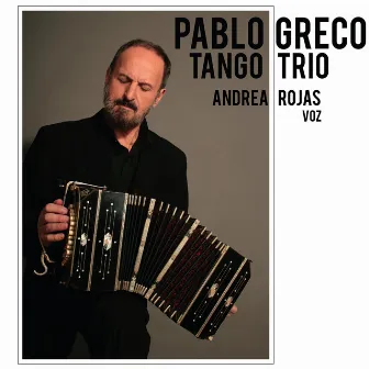 Pablo Greco Tango Trio y la Voz de Andrea Rojas by Emiliano Greco