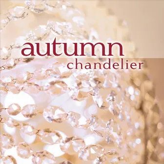 Chandelier by Autumn