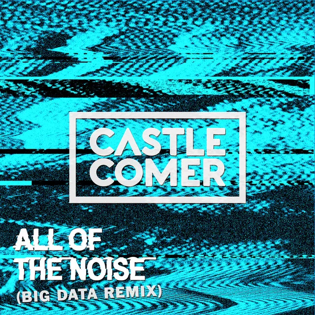 All Of The Noise - Big Data Remix