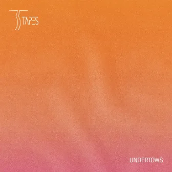 Undertows by 35 Tapes