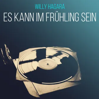 Es kann im Frühling sein by Willy Hagara