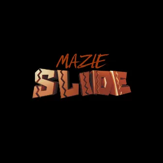 Mazie Slide by Big Mazie