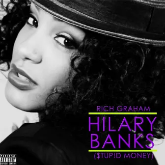 Hilary Banks (Stupid Money) by Rich Graham