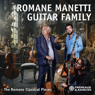 Romane Manetti Guitar Family - The Romane Classical Pieces by Richard Manetti