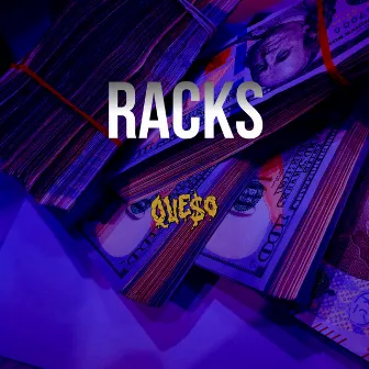 Racks by Que$o